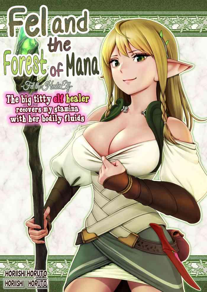 horiishi horuto fel to mana no mori taieki de tairyoku kaifuku sasetekureru bakunyuu healer elf fel and the forest of mana the big titty elf healer recovers my stamina with her bodily fluids english cover